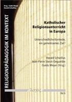 Katholischer Religionsunterricht in Europa: Unterschiedliche Kontexte, Ein Gemeinsames Ziel? 3832535470 Book Cover