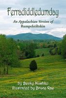Ferradiddledumday: An Appalachian Version of Rumpelstiltskin 0984244913 Book Cover