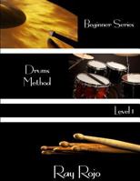 Beginner Series: Drums Method - Level I 1944213058 Book Cover