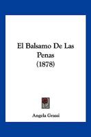El Balsamo De Las Penas (1878) 1161150137 Book Cover