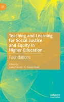 Teaching and Learning for Social Justice and Equity in Higher Education: Foundations 3030449416 Book Cover