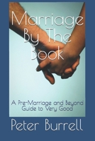 Marriage by The Book: A Pre-Marriage and Beyond Guide to Very Good B0FG7TWZ6P Book Cover