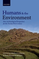 Humans and the Environment: New Archaeological Perspectives for the Twenty-First Century 019959029X Book Cover