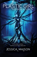 Plastic Girl: Eradication B0CQ3X5XGS Book Cover
