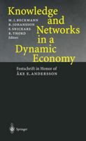 Knowledge and Networks in a Dynamic Economy: Festschrift in Honor of Åke E. Andersson 3642643507 Book Cover