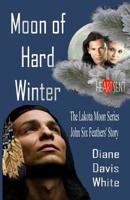 Moon of Hard Winter 152172377X Book Cover