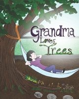 Grandma Loves Trees: A Children's Picture Book B0B92QRSQK Book Cover