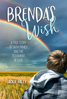 Brenda's Wish : A True Story of Faith, Family and the Testament of Love 1947305166 Book Cover