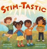Stim-Tastic: An Empowering Adventure for Neurodivergent Kids Everywhere 196361710X Book Cover