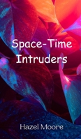 Space-Time Intruders 990801126X Book Cover