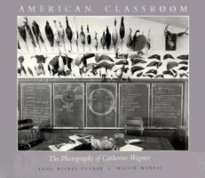 American Classroom: The Photographs of Catherine Wagner 0893813389 Book Cover