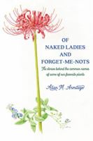 Of Naked Ladies and Forget-Me-Nots: The stories behind the common names of some of our favorite plants 0692854738 Book Cover
