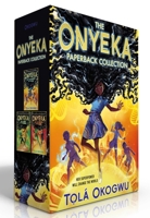 The Onyeka Paperback Collection (Boxed Set): Onyeka and the Academy of the Sun; Onyeka and the Rise of the Rebels; Onyeka and the Heroes of the Dawn 1665961929 Book Cover