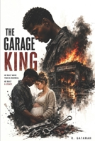 The Garage King: From Immigrant Outsider to Business Empire B0HDHLYPJ1 Book Cover