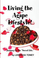 Living the Agape Lifestyle! 1312952636 Book Cover