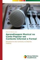 Aprendizagem musical no canto Popular em contexto informal e formal 3639614399 Book Cover