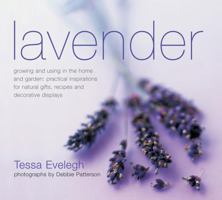 Lavender: Practical Inspirations for Natural Gifts, Country Crafts and Decorative Displays