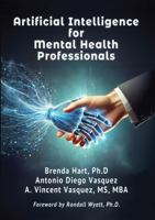 Artificial Intelligence for Mental Health Professionals B0FDRDGCRR Book Cover