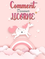 Livre Comment dessiner les licornes pour les enfants de 4 � 8 ans: Livre facile � utiliser pour apprendre aux enfants � dessiner de jolies licornes, apprendre � dessiner des licornes magiques pour les null Book Cover