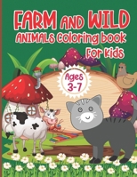 Animal Coloring Book for Kids Ages 3-7: A Funny Farm and Wild Animal Coloring Activity Book for Kids B09181K2D2 Book Cover