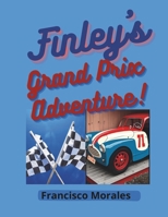 Finley's Grand Prix Adventure B0CLDHDPY6 Book Cover