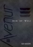 Avenur : Heir of Wuli 1732485801 Book Cover
