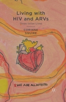 Living with HIV and ARVs: Three-Letter Lives 1349329398 Book Cover