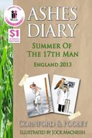 Ashes Diary - Summer of the 17th Man: England 2013 1492365009 Book Cover