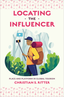 Locating the Influencer: Place and Platform in Global Tourism 1802625984 Book Cover