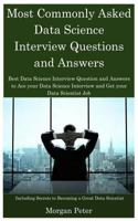Most Commonly Asked Data Science Questions and Answers (Booklet): Best Data Science Interview Question and Answers to Ace Your Data Science Interview and Get Your Data Scientist Job 1976189128 Book Cover