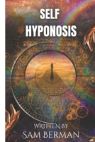 self-hypnosis: What is the importance of self-hypnosis B0C91962SK Book Cover