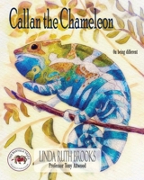 Callan the Chameleon: on being different 0648190293 Book Cover