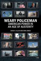 Weary Policeman: American Power in an Age of Austerity 0415644879 Book Cover
