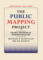 The Public Mapping Project: How Public Participation Can Revolutionize Redistricting 1501738542 Book Cover