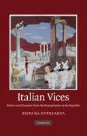 Italian Vices: Nation and Character from the Risorgimento to the Republic 1107676789 Book Cover