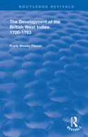 The Development of the British West Indies: 1700-1763 0367142597 Book Cover