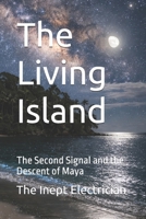 The Living Island: The Second Signal and the Descent of Maya B0H4FQ6FP3 Book Cover