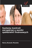 Systemy kontroli zarzadczej a wyniki spóldzielni finansowych (Polish Edition) 6630238605 Book Cover