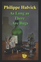 As Long as There Are Bugs B0G6Y4RJV7 Book Cover