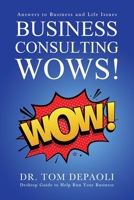 Business Consulting Wows!: Answers to Life and Business Issues B08LNN57SZ Book Cover