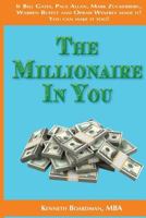 The Millionaire in You: Don't Miss Opportunities to Make Millions 1542393841 Book Cover