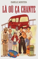 Là où ça chante (French Edition) B09WTKDMZ1 Book Cover