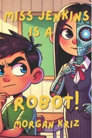 Miss Jenkins is a Robot B0F1YMW9RJ Book Cover
