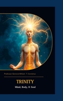 Trinity: Mind, Body, & Soul 130039109X Book Cover