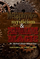 Metaphysics, Mysticism, & Performance Magic B08VYR26HS Book Cover