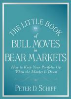 The Little Book of Bull Moves in Bear Markets: How to Keep your Portfolio Up When the Market is Down (Little Books. Big Profits) 047038378X Book Cover