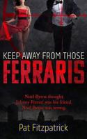 Keep Away from those Ferraris 1490942548 Book Cover