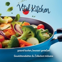 Vital Kitchen: gesund kochen, bewusst genießen (German Edition) 381927720X Book Cover