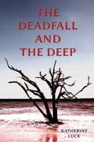 The Deadfall and the Deep 1732078475 Book Cover