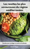 Les recettes les plus savoureuses du régime méditerranéen: Recettes pour protéger sa santé et la planète. Mediterranean Diet Recipes 1802554246 Book Cover